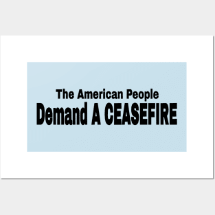 The American People Demand A CEASEFIRE - Black - Front Posters and Art